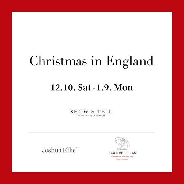 【SHOW&TELL POP UP in TOKYO】 イベント開催のお知らせ -Christmas in England-